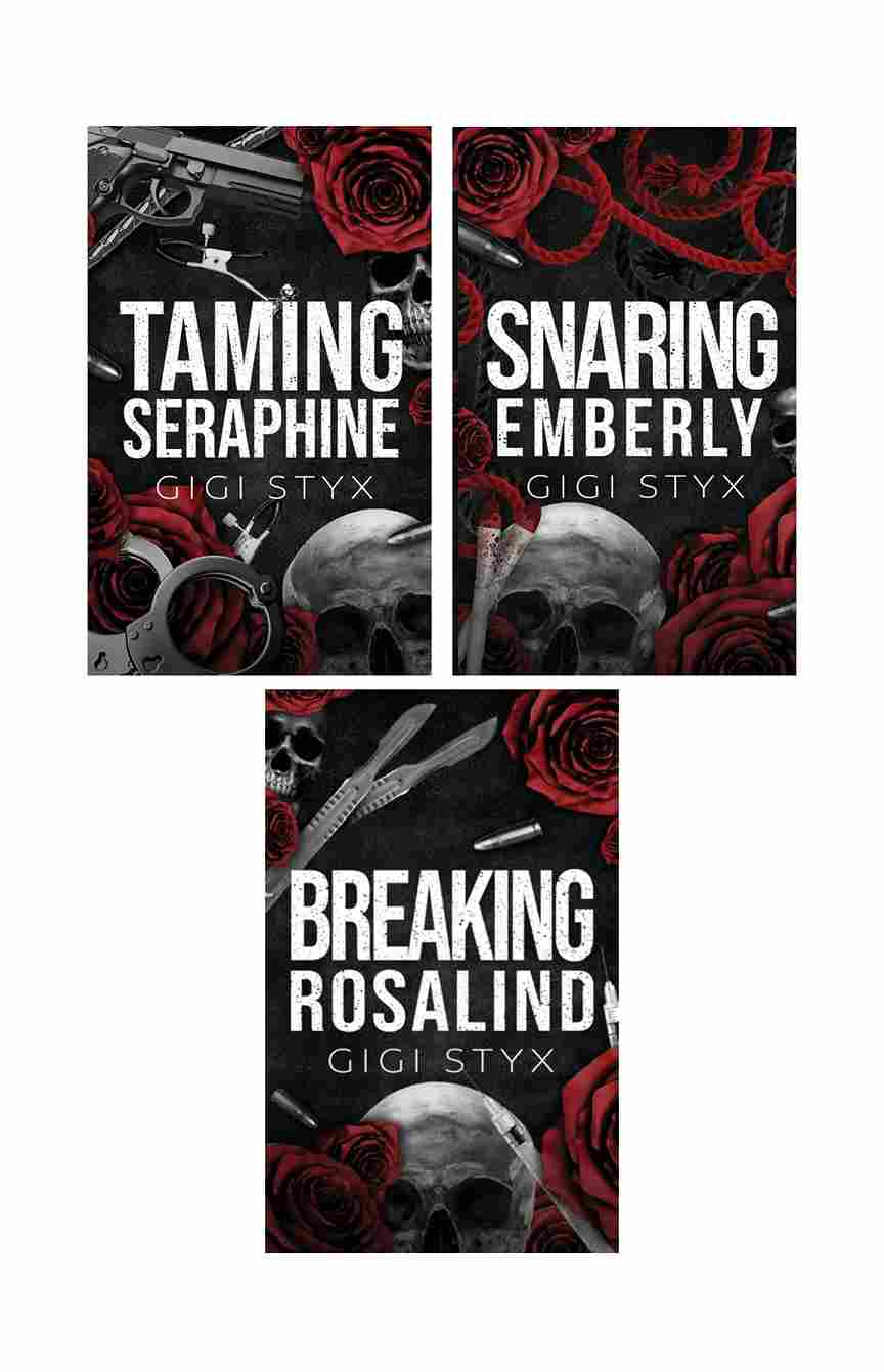 Morally Black series by Gigi Styx (Taming Seraphine + Snarling Emberly + Breaking Rosalind)
