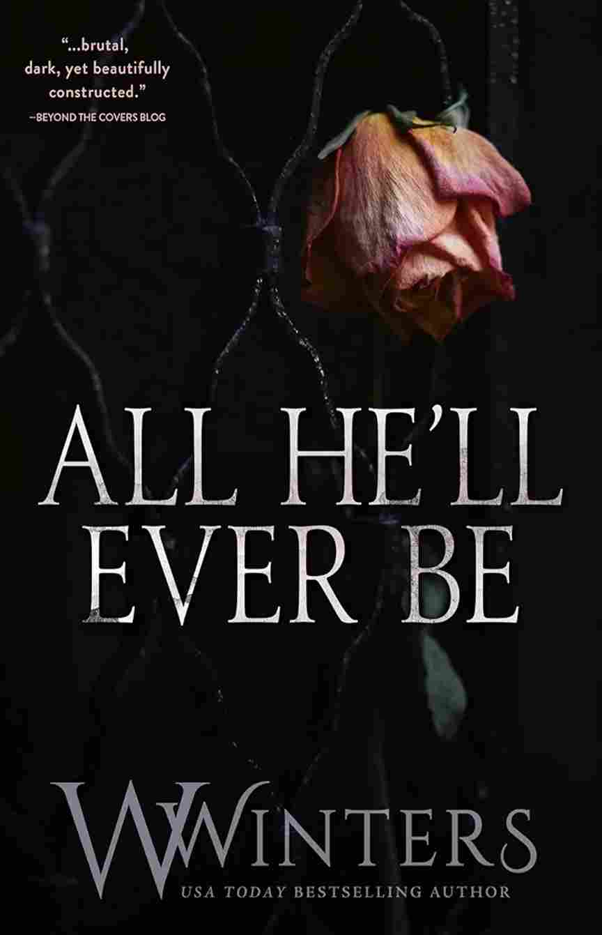 All He'll Ever Be by Willow Winters