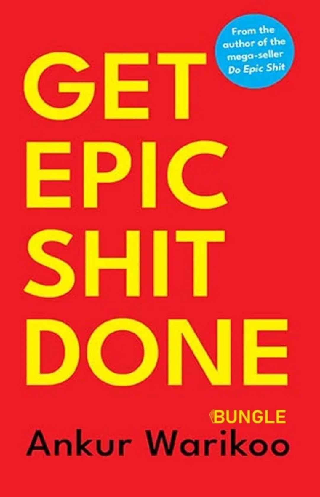 Get Epic Shit Done by Ankur Warikoo